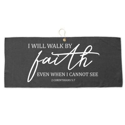 I Will Walk By Faith Even When I Cannot See Faith Christian Large Microfiber Waffle Golf Towel