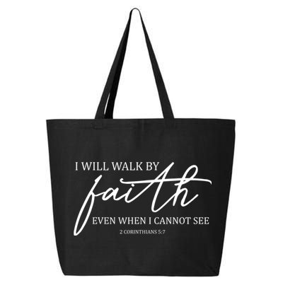 I Will Walk By Faith Even When I Cannot See Faith Christian 25L Jumbo Tote