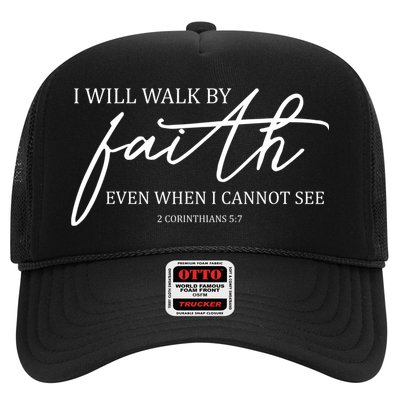 I Will Walk By Faith Even When I Cannot See Faith Christian Trucker Hat