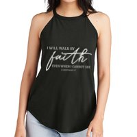 I Will Walk By Faith Even When I Cannot See Faith Christian Women's Perfect Tri Rocker Tank