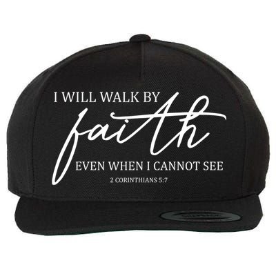 I Will Walk By Faith Even When I Cannot See Faith Christian Wool Snapback Cap