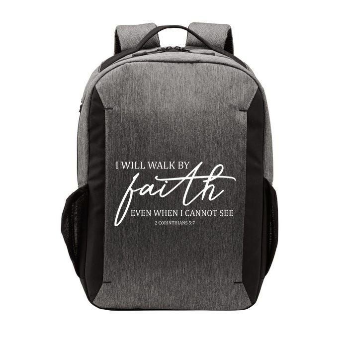 I Will Walk By Faith Even When I Cannot See Faith Christian Vector Backpack
