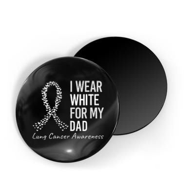 I Wear White For My Dad Lung Cancer Awareness White Ribbon Magnet