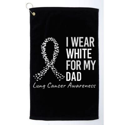 I Wear White For My Dad Lung Cancer Awareness White Ribbon Platinum Collection Golf Towel