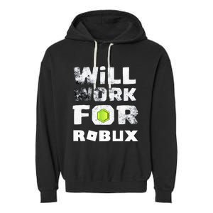 I Will Work For Robux Saying For The Blockchain And Token Garment-Dyed Fleece Hoodie