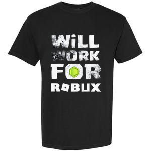 I Will Work For Robux Saying For The Blockchain And Token Garment-Dyed Heavyweight T-Shirt