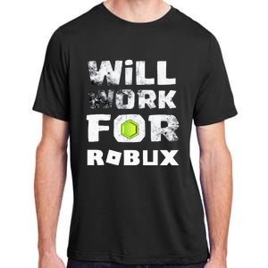 I Will Work For Robux Saying For The Blockchain And Token Adult ChromaSoft Performance T-Shirt