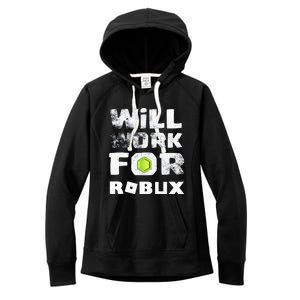 I Will Work For Robux Saying For The Blockchain And Token Women's Fleece Hoodie