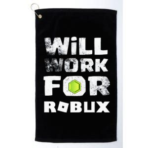 I Will Work For Robux Saying For The Blockchain And Token Platinum Collection Golf Towel