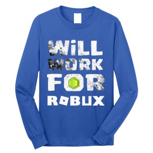 I Will Work For Robux Saying For The Blockchain And Token Long Sleeve Shirt