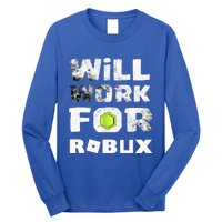 I Will Work For Robux Saying For The Blockchain And Token Long Sleeve Shirt