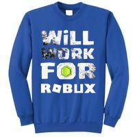 I Will Work For Robux Saying For The Blockchain And Token Sweatshirt