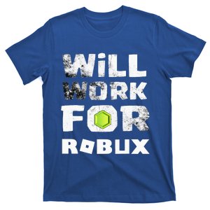 I Will Work For Robux Saying For The Blockchain And Token T-Shirt