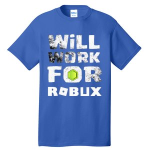 I Will Work For Robux Saying For The Blockchain And Token Tall T-Shirt