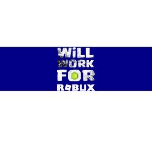 I Will Work For Robux Saying For The Blockchain And Token Bumper Sticker