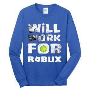 I Will Work For Robux Saying For The Blockchain And Token Tall Long Sleeve T-Shirt