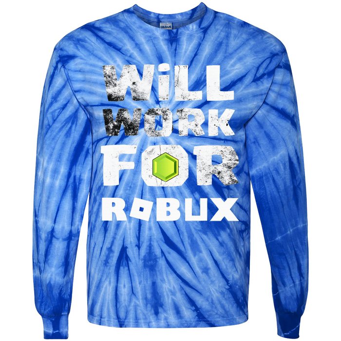 I Will Work For Robux Saying For The Blockchain And Token Tie-Dye Long Sleeve Shirt