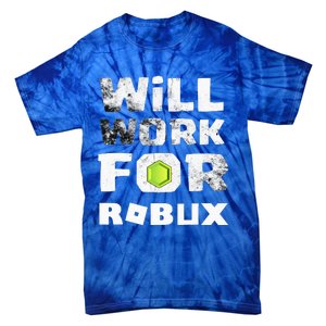 I Will Work For Robux Saying For The Blockchain And Token Tie-Dye T-Shirt