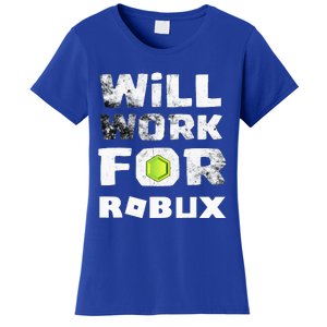 I Will Work For Robux Saying For The Blockchain And Token Women's T-Shirt