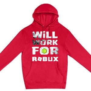 I Will Work For Robux Saying For The Blockchain And Token Premium Pullover Hoodie