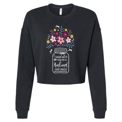 I Wear White For My Husband Lung Cancer Awareness Flower Cropped Pullover Crew