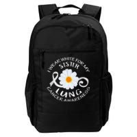 I Wear White For My Sister Lung Cancer Awareness Flower Daily Commute Backpack