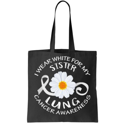 I Wear White For My Sister Lung Cancer Awareness Flower Tote Bag