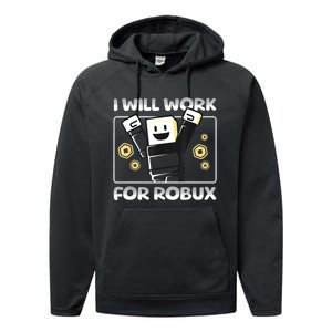 I Will Work For Robux Funny Gamer Performance Fleece Hoodie