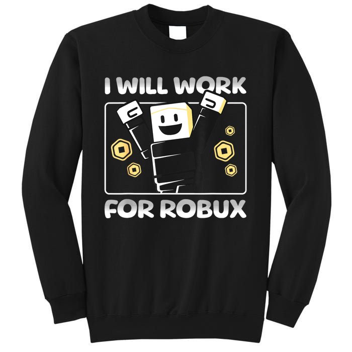 I Will Work For Robux Funny Gamer Sweatshirt