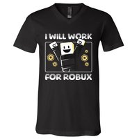 I Will Work For Robux Funny Gamer V-Neck T-Shirt