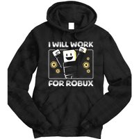 I Will Work For Robux Funny Gamer Tie Dye Hoodie