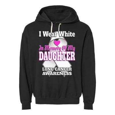 I Wear White In Memory Of My Daughter Lung Cancer Awareness Garment-Dyed Fleece Hoodie