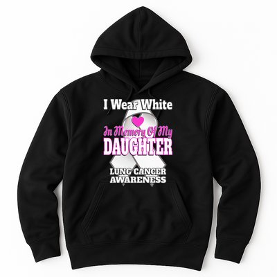 I Wear White In Memory Of My Daughter Lung Cancer Awareness Hoodie