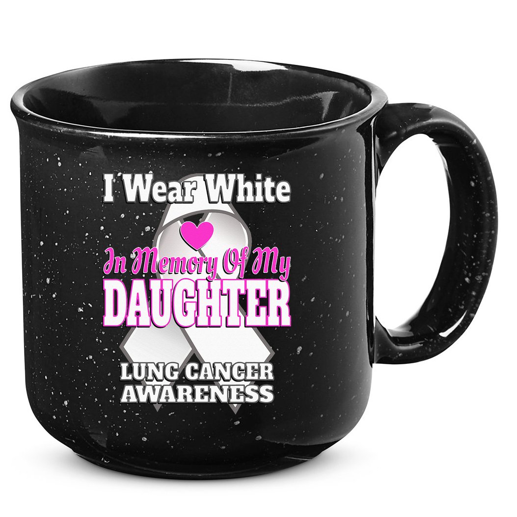 I Wear White In Memory Of My Daughter Lung Cancer Awareness 15oz Campfire Ceramic Mug