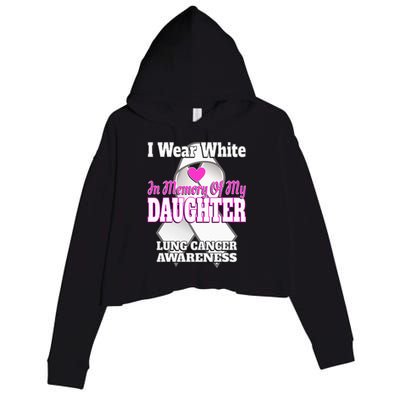 I Wear White In Memory Of My Daughter Lung Cancer Awareness Crop Fleece Hoodie