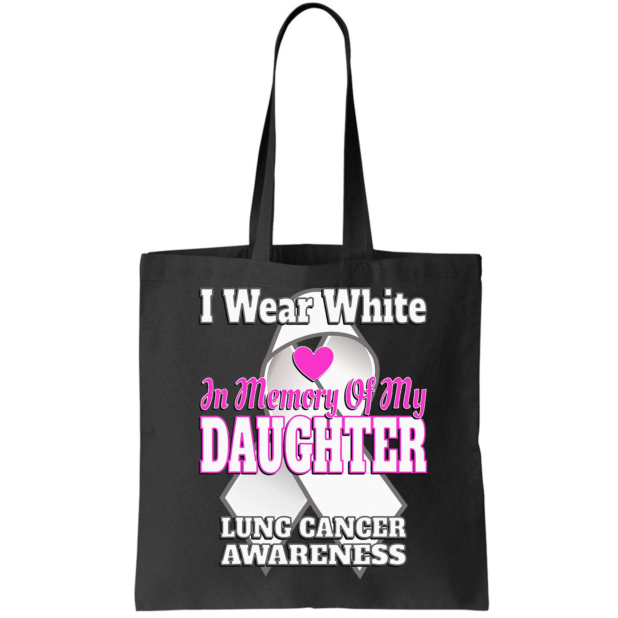 I Wear White In Memory Of My Daughter Lung Cancer Awareness Bag