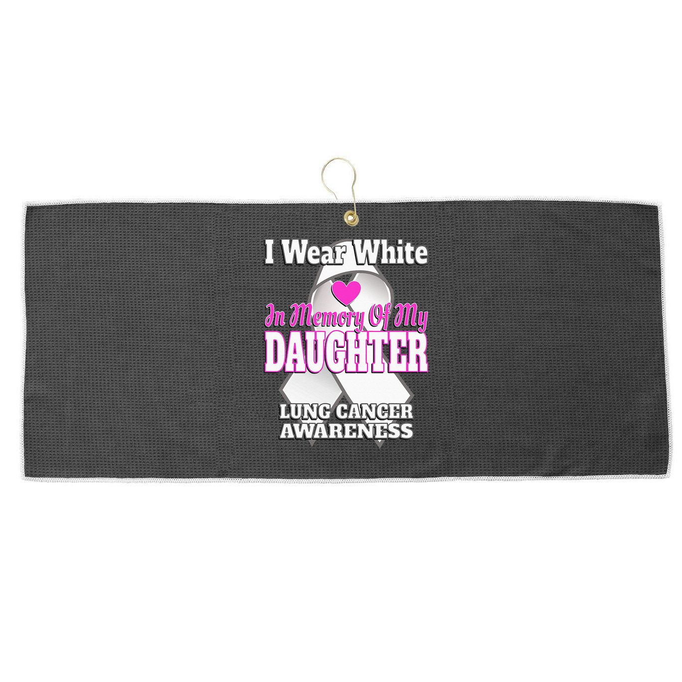 I Wear White In Memory Of My Daughter Lung Cancer Awareness Large Microfiber Waffle Golf Towel