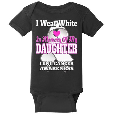 I Wear White In Memory Of My Daughter Lung Cancer Awareness Baby Bodysuit