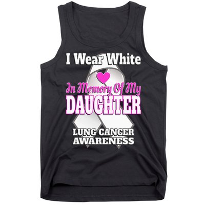 I Wear White In Memory Of My Daughter Lung Cancer Awareness Tank Top