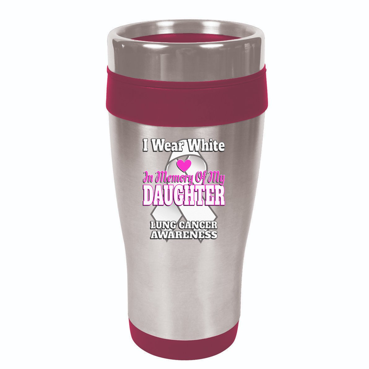 I Wear White In Memory Of My Daughter Lung Cancer Awareness 16oz Travel Tumbler