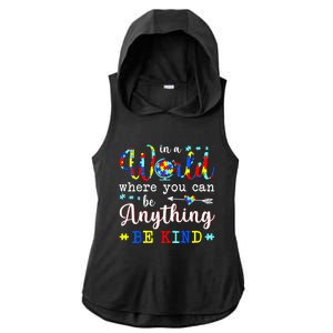 In World Where You Can Be Anything Be Kind Autism Awareness Gift Ladies PosiCharge Tri-Blend Wicking Draft Hoodie Tank