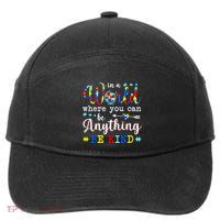 In World Where You Can Be Anything Be Kind Autism Awareness Gift 7-Panel Snapback Hat