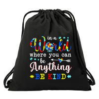 In World Where You Can Be Anything Be Kind Autism Awareness Gift Drawstring Bag