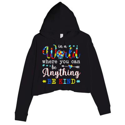 In World Where You Can Be Anything Be Kind Autism Awareness Gift Crop Fleece Hoodie