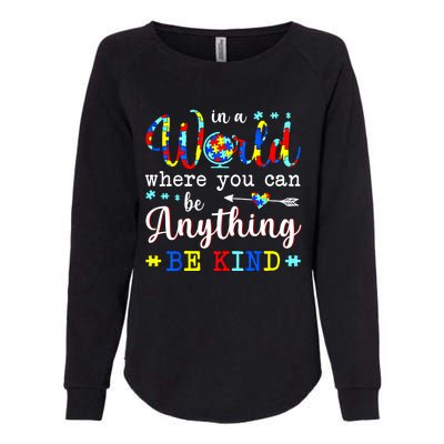 In World Where You Can Be Anything Be Kind Autism Awareness Gift Womens California Wash Sweatshirt