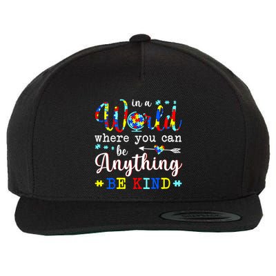 In World Where You Can Be Anything Be Kind Autism Awareness Gift Wool Snapback Cap