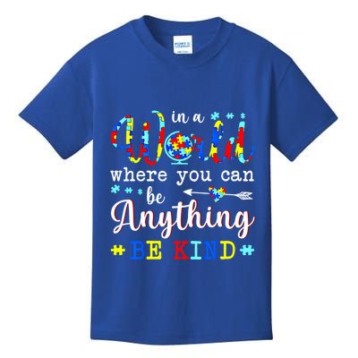 In World Where You Can Be Anything Be Kind Autism Awareness Gift Kids T-Shirt