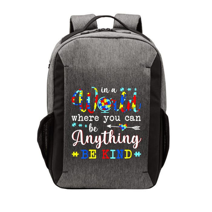 In World Where You Can Be Anything Be Kind Autism Awareness Gift Vector Backpack