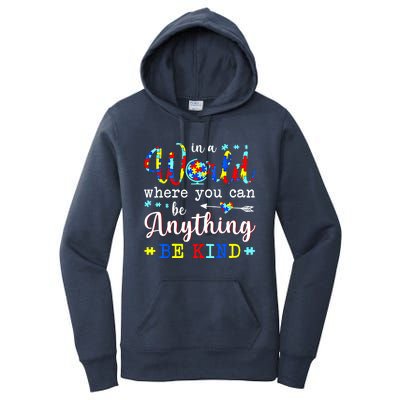 In World Where You Can Be Anything Be Kind Autism Awareness Gift Women's Pullover Hoodie