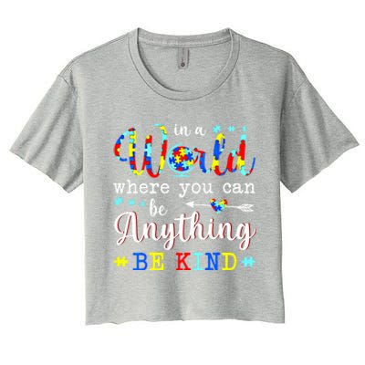 In World Where You Can Be Anything Be Kind Autism Awareness Gift Women's Crop Top Tee